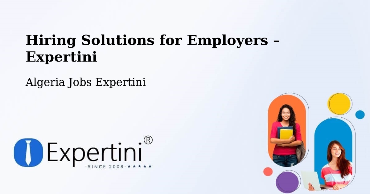 Hiring Solutions for Employers in Tipasa - Tipasa, Algeria Jobs Expertini