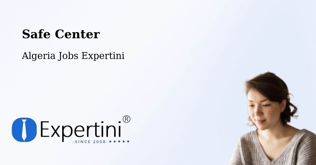 Safety Center – Tipasa - Algeria Jobs Expertini